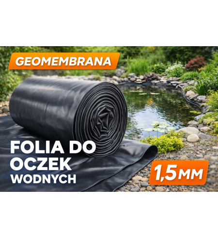 Folia do oczek oczka wodnych / Geomembrana gr 1.5mm Czarna